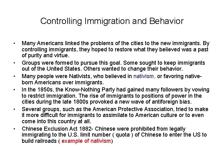 Controlling Immigration and Behavior • • • Many Americans linked the problems of the