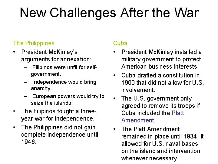 New Challenges After the War The Philippines • President Mc. Kinley’s arguments for annexation: