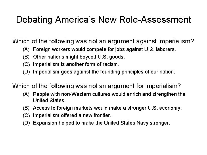 Debating America’s New Role-Assessment Which of the following was not an argument against imperialism?