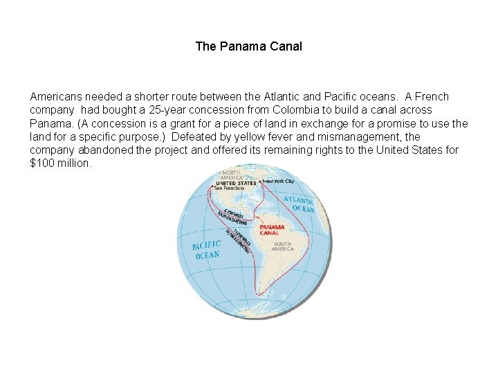 The Panama Canal Americans needed a shorter route between the Atlantic and Pacific oceans.