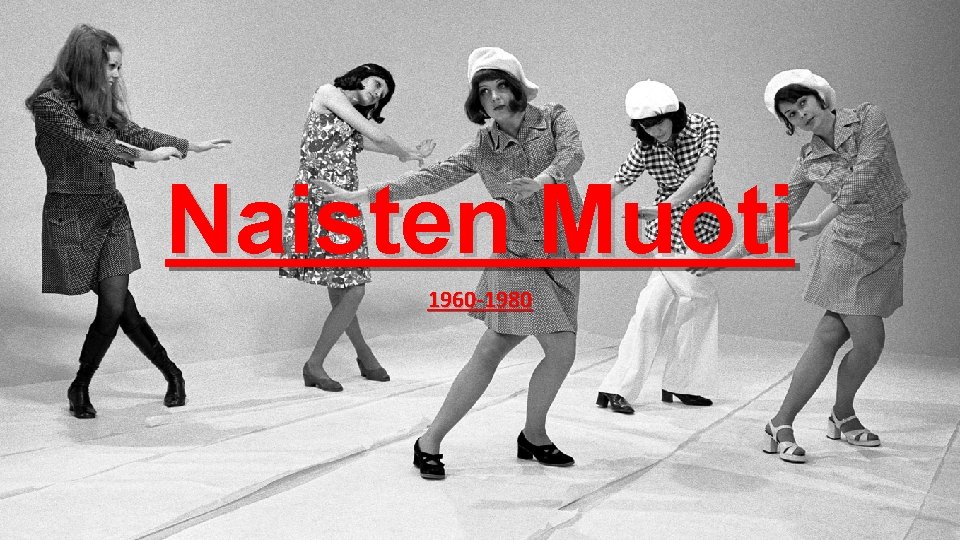 Naisten Muoti 1960 -1980 