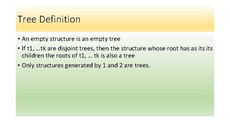 Tree Definition • An empty structure is an empty tree • If t 1,