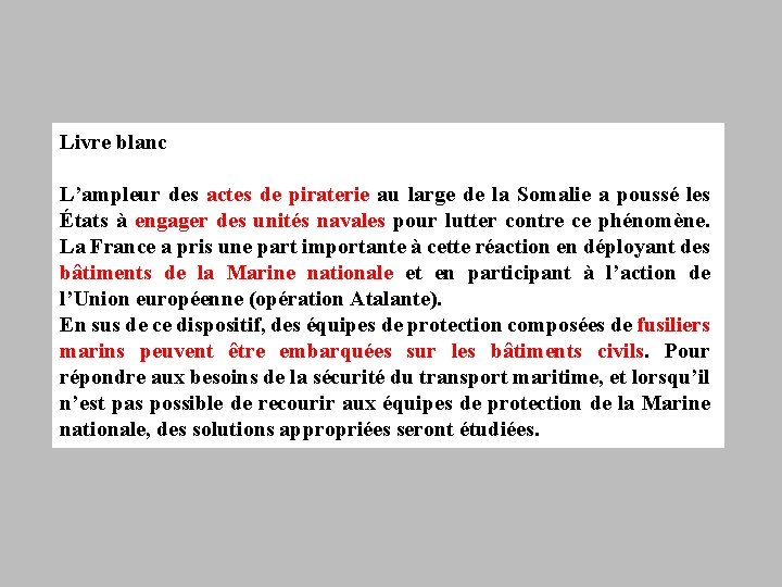 Livre blanc L’ampleur des actes de piraterie au large de la Somalie a poussé