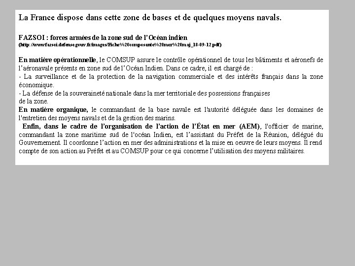 La France dispose dans cette zone de bases et de quelques moyens navals. FAZSOI