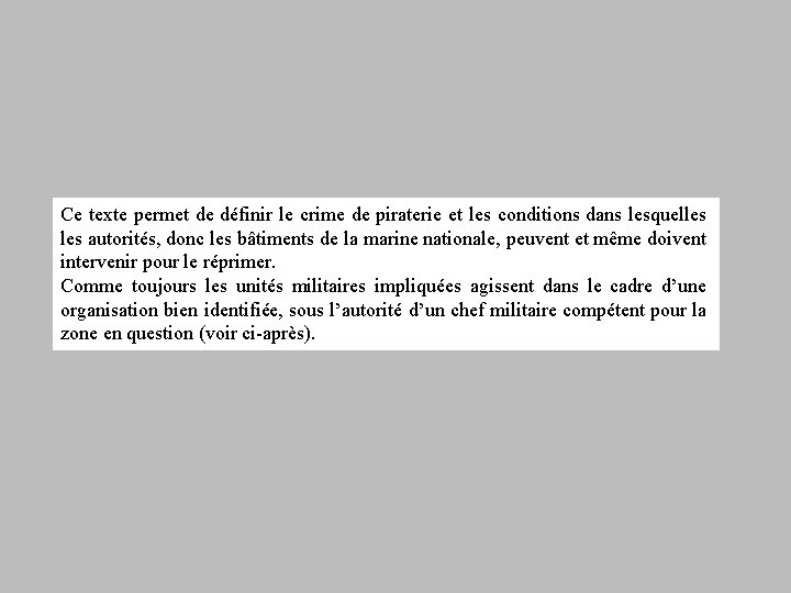 Ce texte permet de définir le crime de piraterie et les conditions dans lesquelles