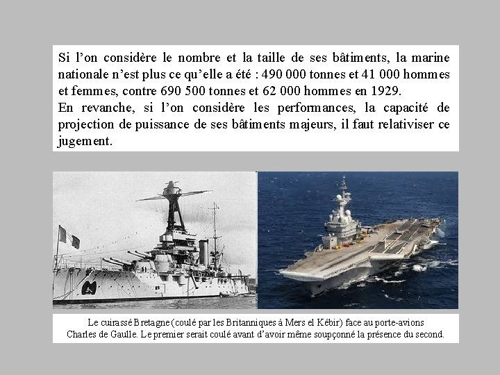 Si l’on considère le nombre et la taille de ses bâtiments, la marine nationale