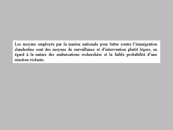 Les moyens employés par la marine nationale pour lutter contre l’immigration clandestine sont des