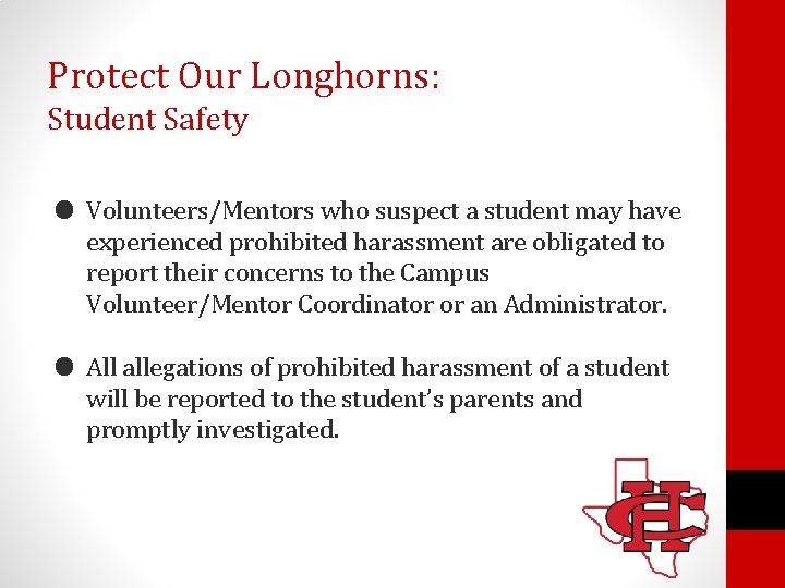 Protect Our Longhorns: Student Safety ● Volunteers/Mentors who suspect a student may have experienced