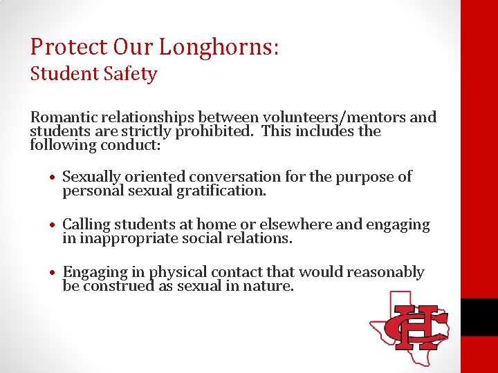 Protect Our Longhorns: Student Safety Romantic relationships between volunteers/mentors and students are strictly prohibited.