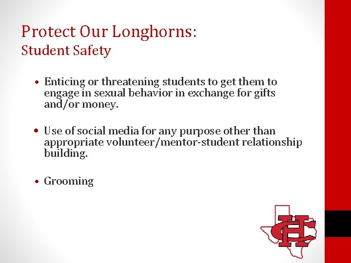 Protect Our Longhorns: Student Safety • Enticing or threatening students to get them to