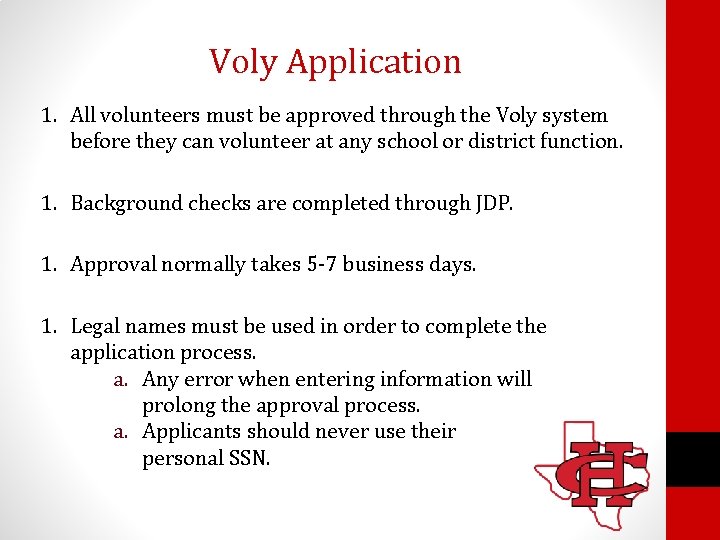 Voly Application 1. All volunteers must be approved through the Voly system before they