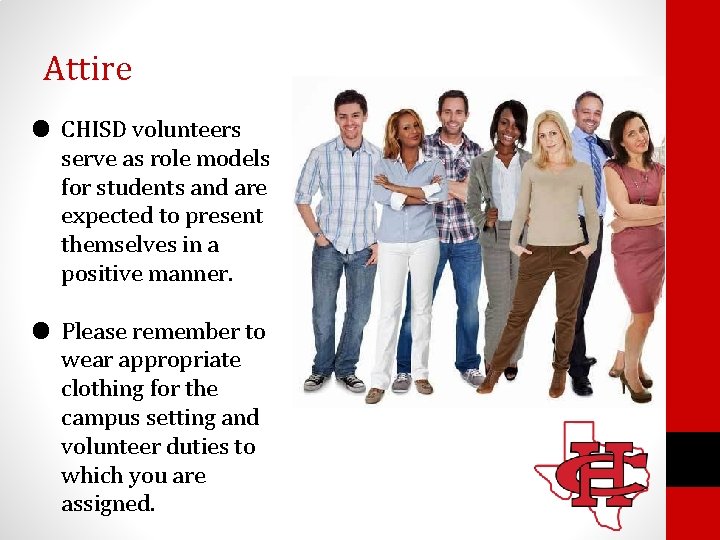 Attire ● CHISD volunteers serve as role models for students and are expected to