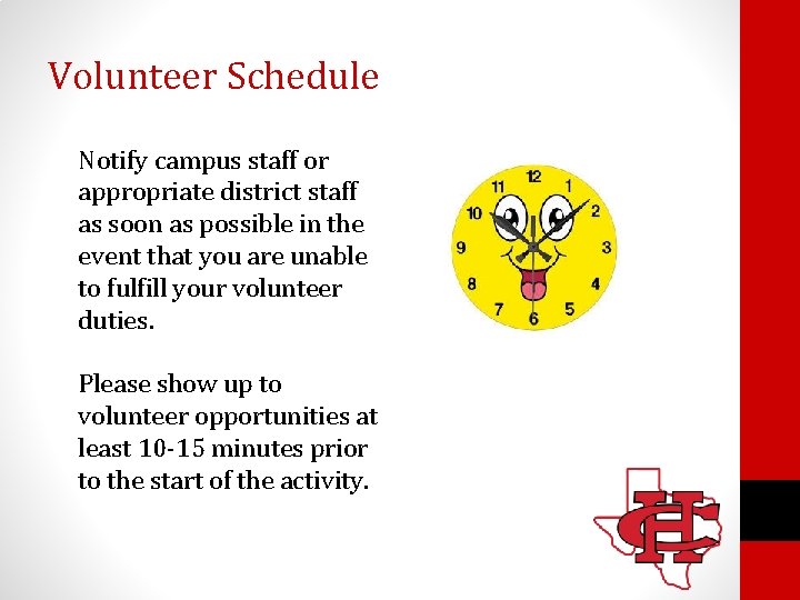 Volunteer Schedule Notify campus staff or appropriate district staff as soon as possible in