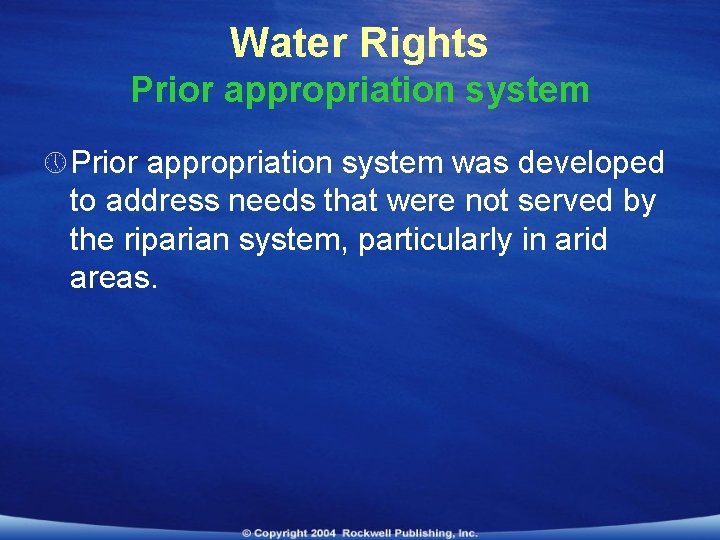 Water Rights Prior appropriation system » Prior appropriation system was developed to address needs