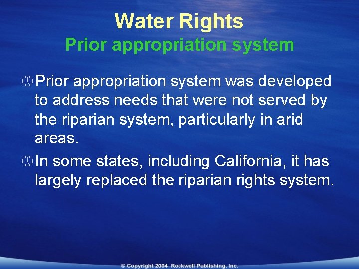 Water Rights Prior appropriation system » Prior appropriation system was developed to address needs