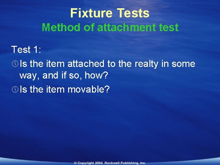 Fixture Tests Method of attachment test Test 1: » Is the item attached to