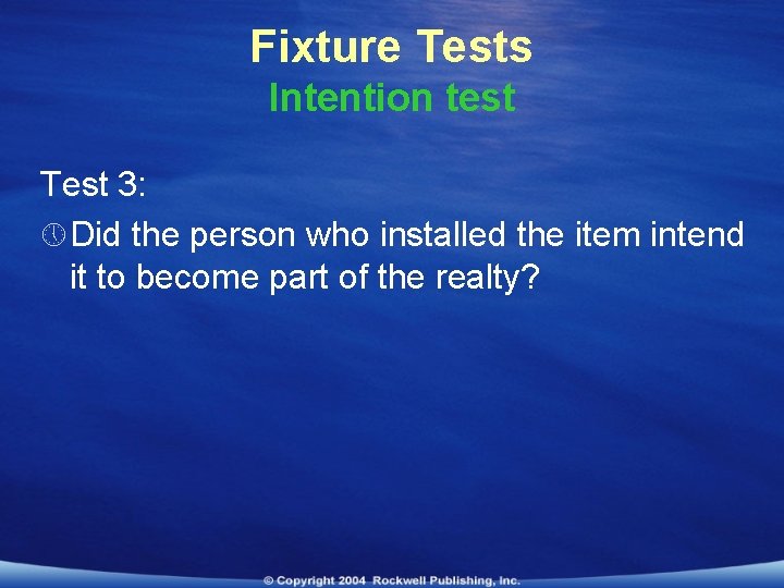 Fixture Tests Intention test Test 3: » Did the person who installed the item