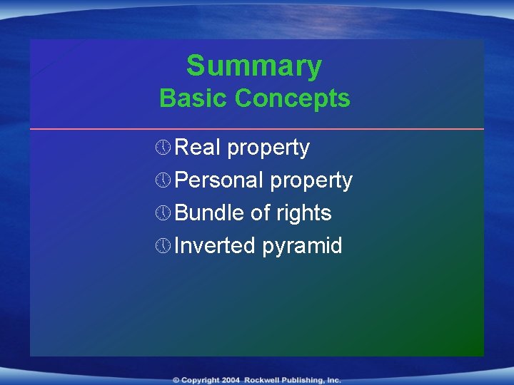 Summary Basic Concepts » Real property » Personal property » Bundle of rights »