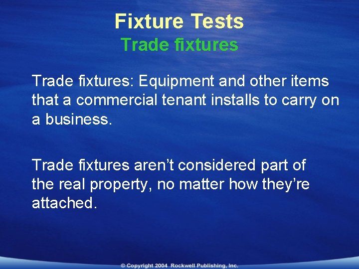 Fixture Tests Trade fixtures: Equipment and other items that a commercial tenant installs to