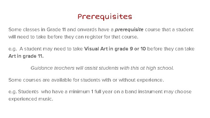 Prerequisites Some classes in Grade 11 and onwards have a prerequisite course that a