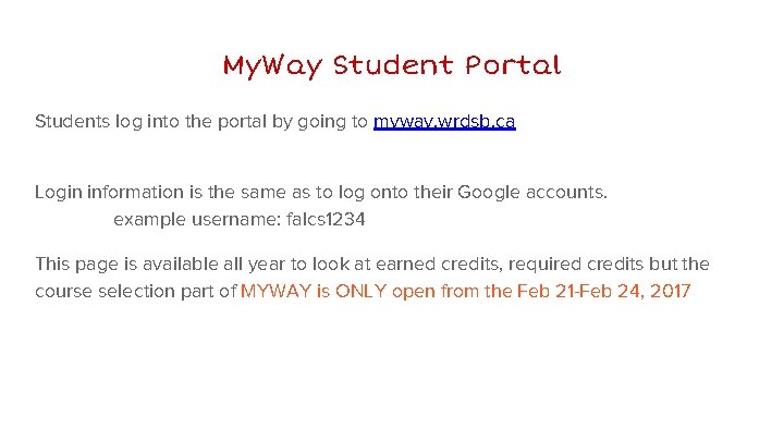 My. Way Student Portal Students log into the portal by going to myway. wrdsb.