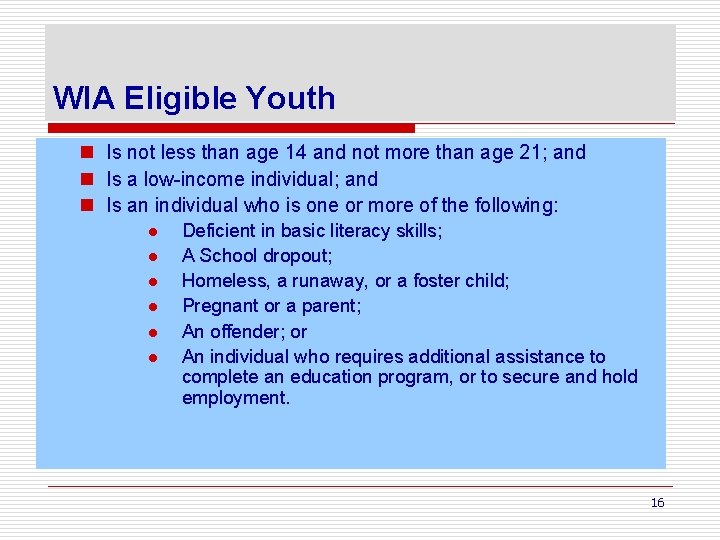 WIA Eligible Youth n Is not less than age 14 and not more than