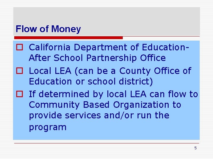 Flow of Money o California Department of Education. After School Partnership Office o Local