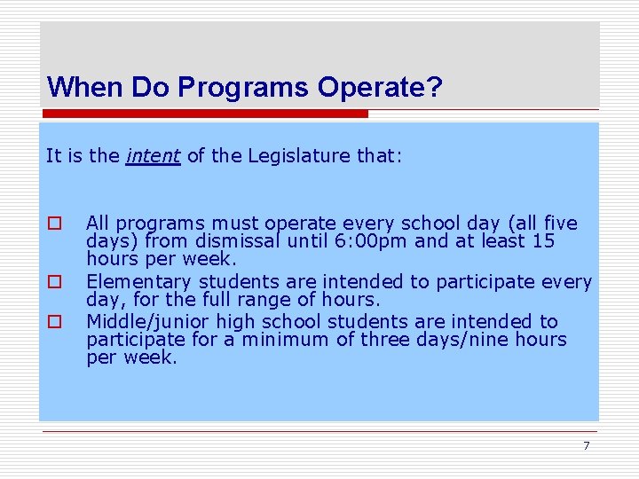 When Do Programs Operate? It is the intent of the Legislature that: o o