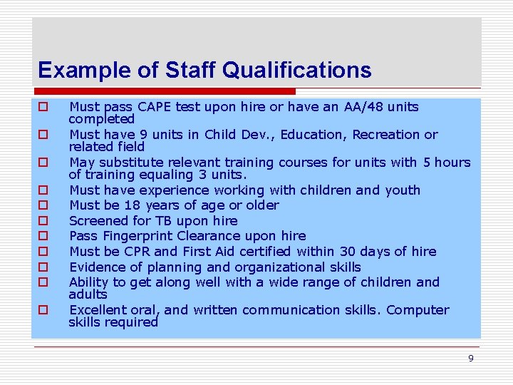 Example of Staff Qualifications o o o Must pass CAPE test upon hire or