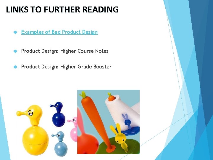 LINKS TO FURTHER READING Examples of Bad Product Design: Higher Course Notes Product Design: