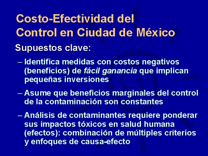 Costo-Efectividad del Control en Ciudad de México Supuestos clave: – Identifica medidas con costos