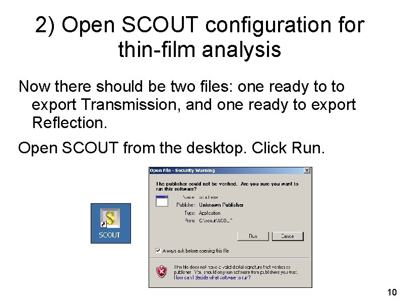 2) Open SCOUT configuration for thin-film analysis Now there should be two files: one