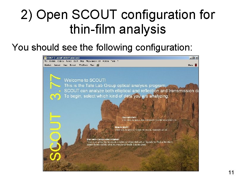 2) Open SCOUT configuration for thin-film analysis You should see the following configuration: 11