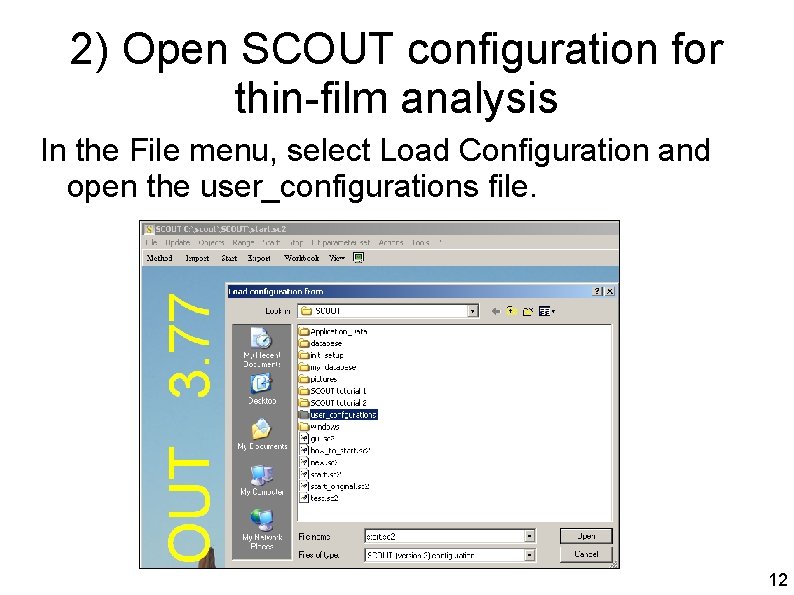 2) Open SCOUT configuration for thin-film analysis In the File menu, select Load Configuration