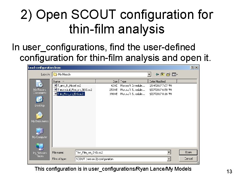 2) Open SCOUT configuration for thin-film analysis In user_configurations, find the user-defined configuration for