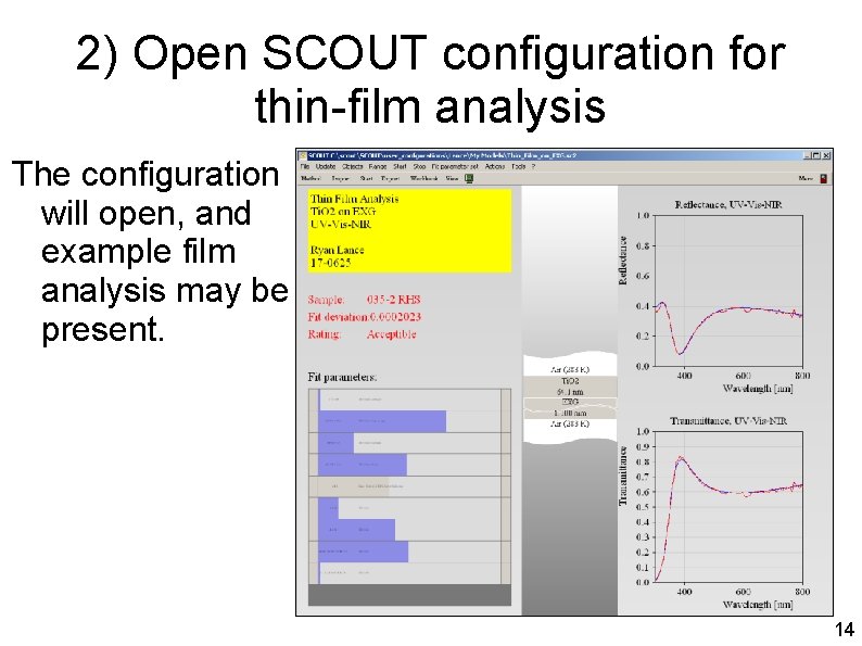 2) Open SCOUT configuration for thin-film analysis The configuration will open, and example film