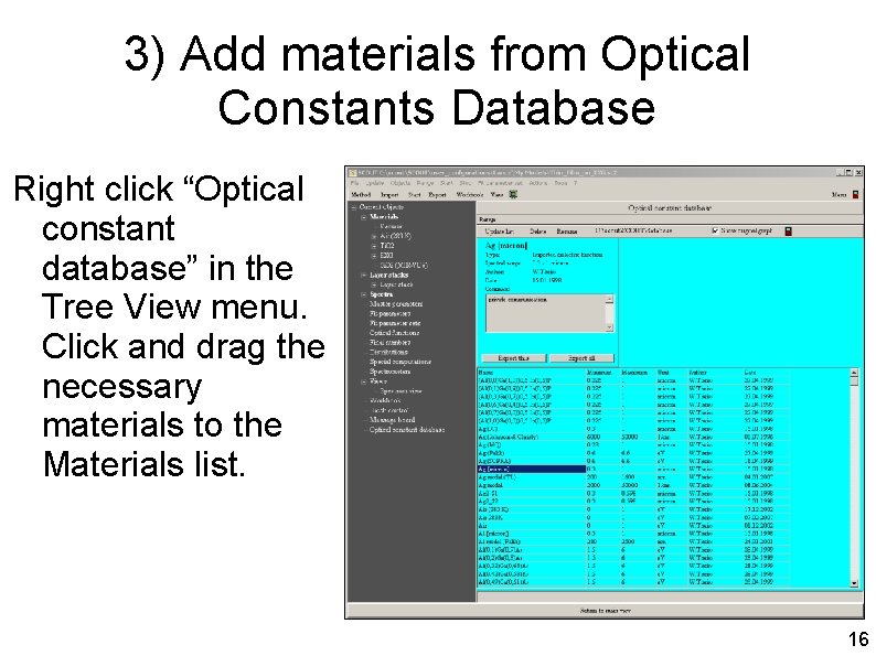 3) Add materials from Optical Constants Database Right click “Optical constant database” in the