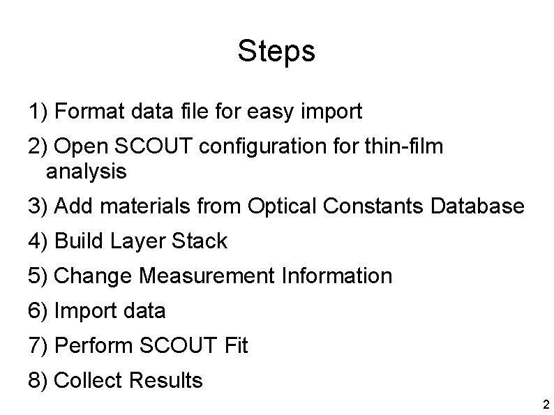 Steps 1) Format data file for easy import 2) Open SCOUT configuration for thin-film