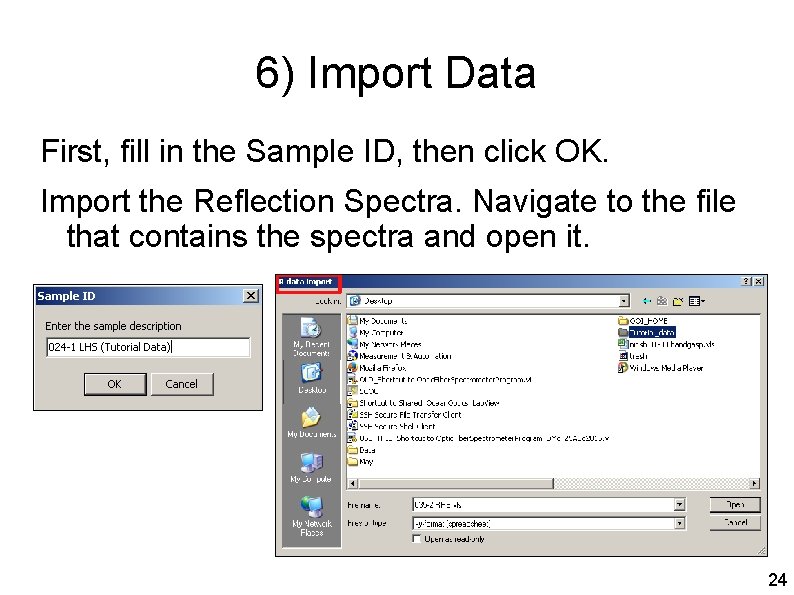 6) Import Data First, fill in the Sample ID, then click OK. Import the