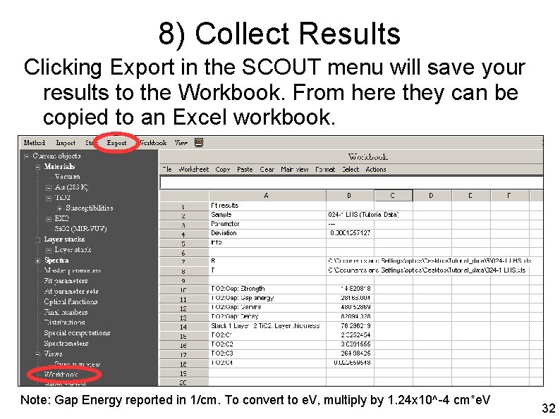 8) Collect Results Clicking Export in the SCOUT menu will save your results to