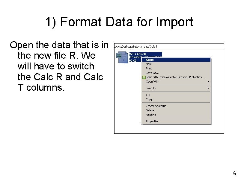 1) Format Data for Import Open the data that is in the new file