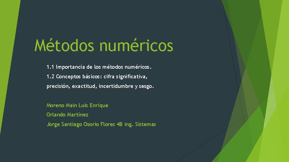 Métodos numéricos 1. 1 Importancia de los métodos numéricos. 1. 2 Conceptos básicos: cifra