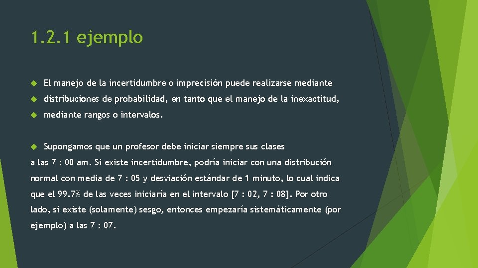 1. 2. 1 ejemplo El manejo de la incertidumbre o imprecisión puede realizarse mediante