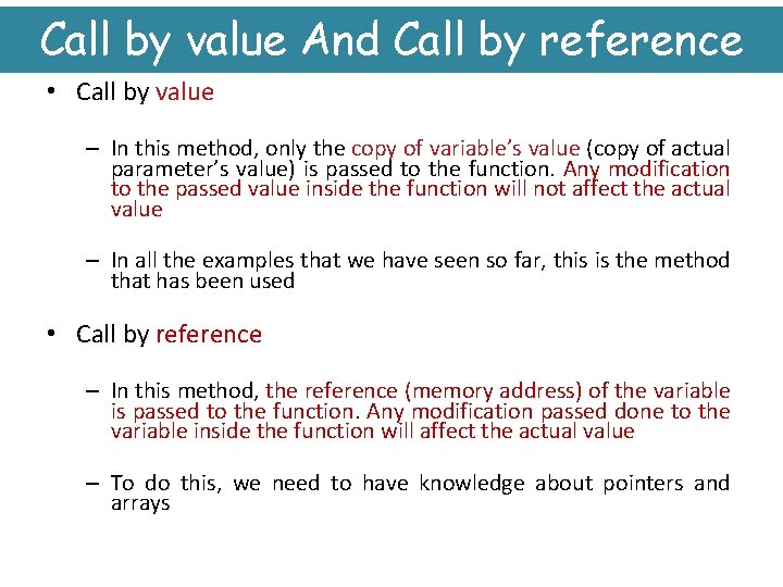 Call by value And Call by reference • Call by value – In this