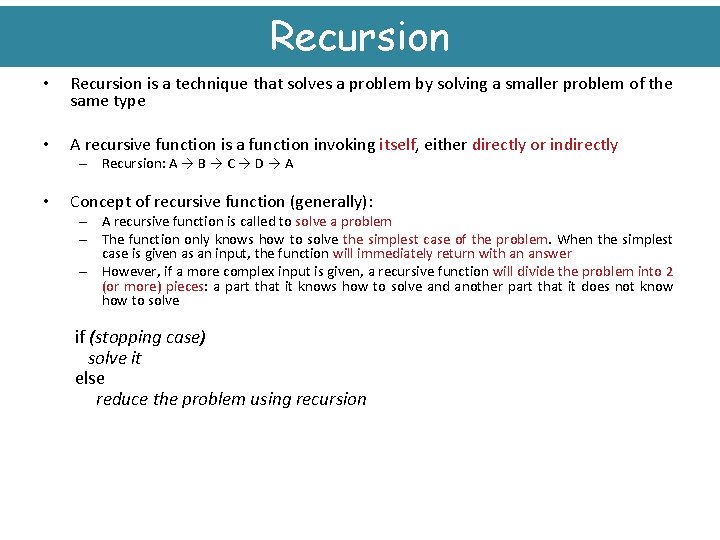 Recursion • Recursion is a technique that solves a problem by solving a smaller