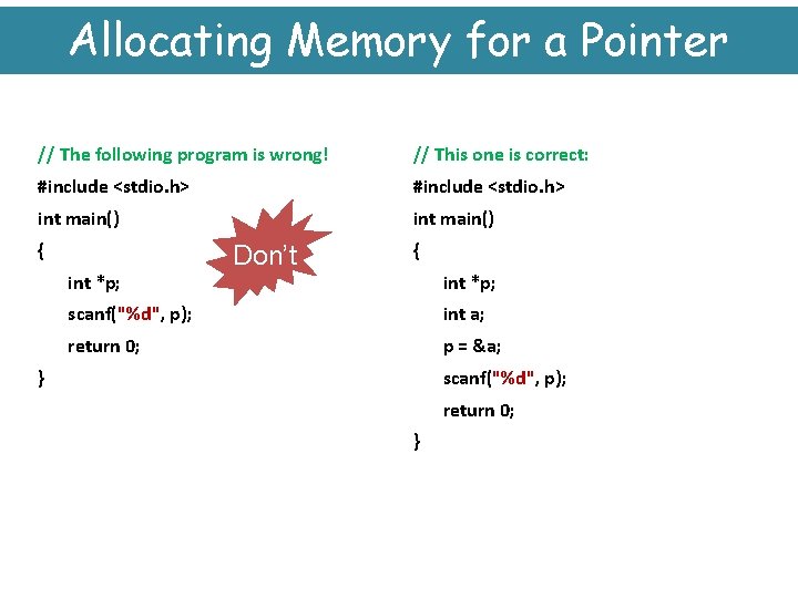 Allocating Memory for a Pointer // The following program is wrong! // This one