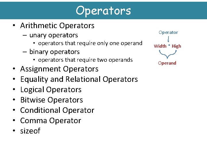 Operators • Arithmetic Operators – unary operators • operators that require only one operand