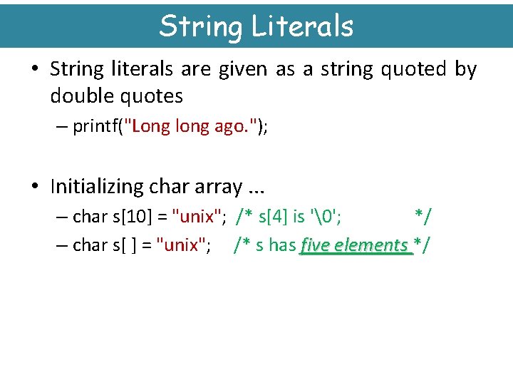 String Literals • String literals are given as a string quoted by double quotes