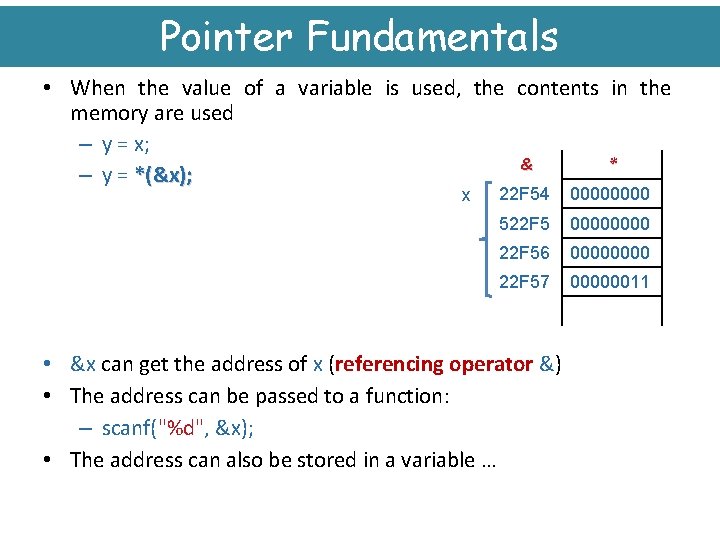 Pointer Fundamentals • When the value of a variable is used, the contents in