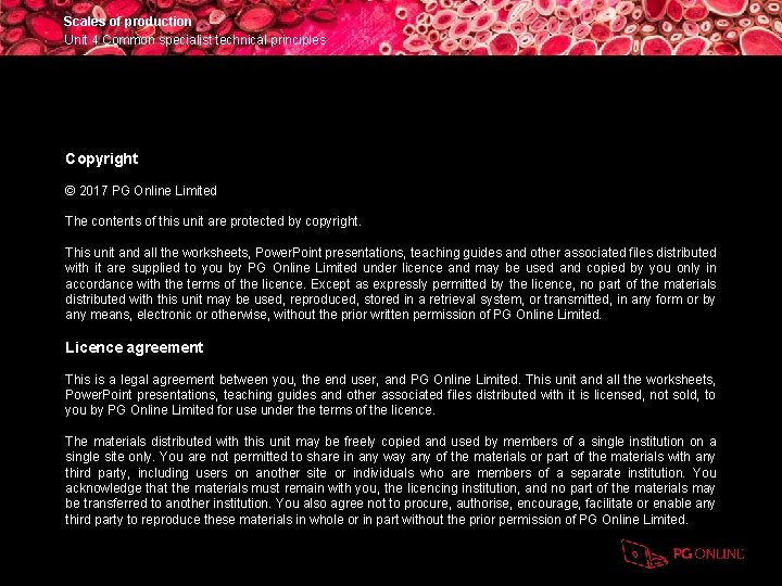 Scales of production Unit 4 Common specialist technical principles Copyright © 2017 PG Online